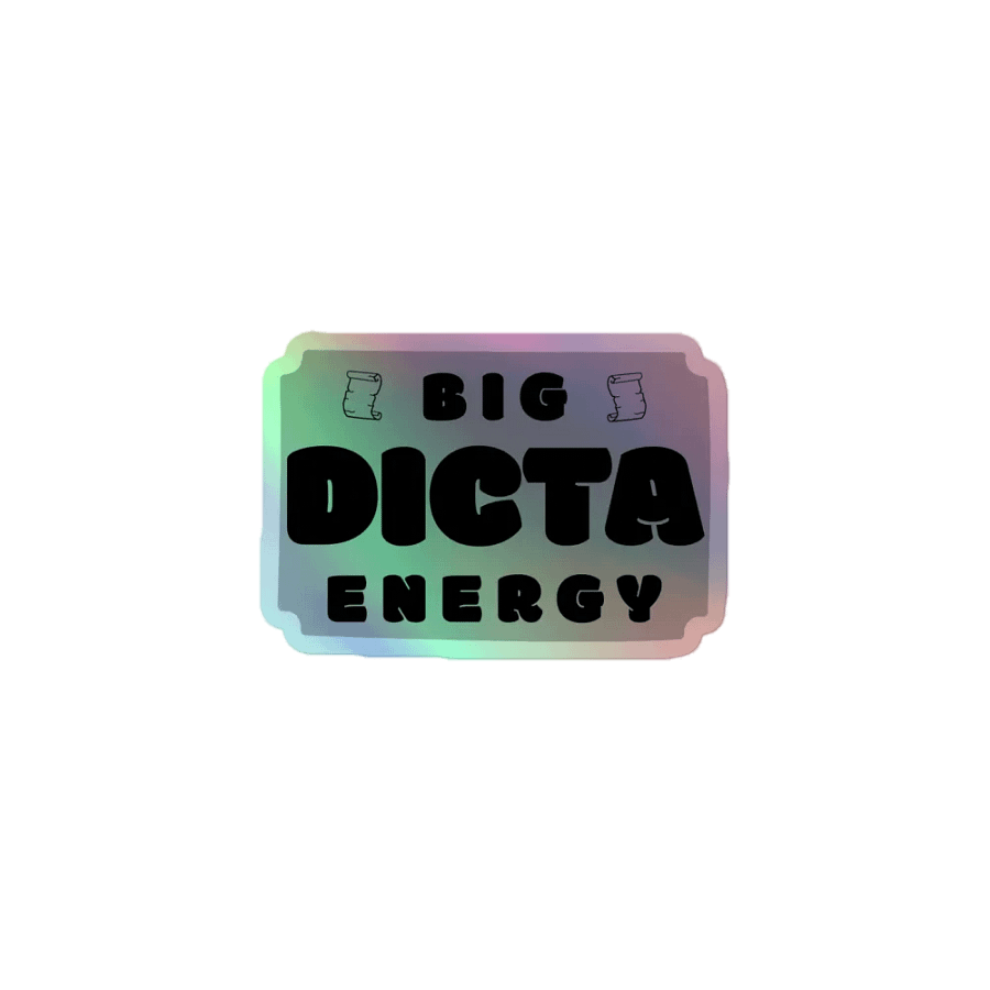 Big Dicta Energy Holographic Vinyl Sticker product image (1)