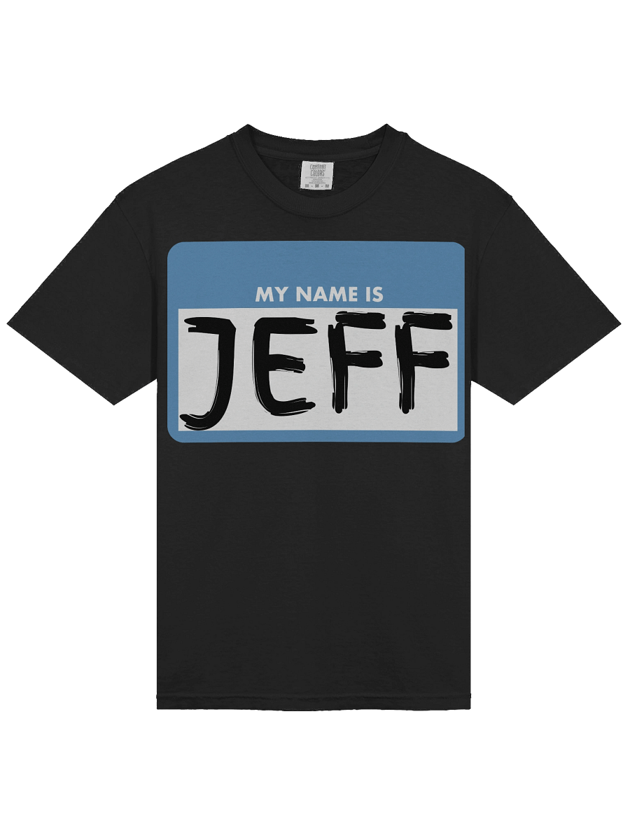My Name Is Jeff T-Shirt product image (2)