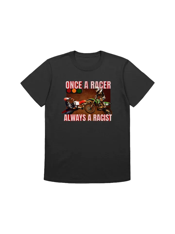 Once A Racer T-Shirt product image (2)