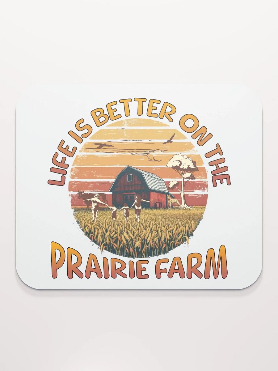 Life Is Better On The Prairie Farm Serenity Mouse Pad product image (1)