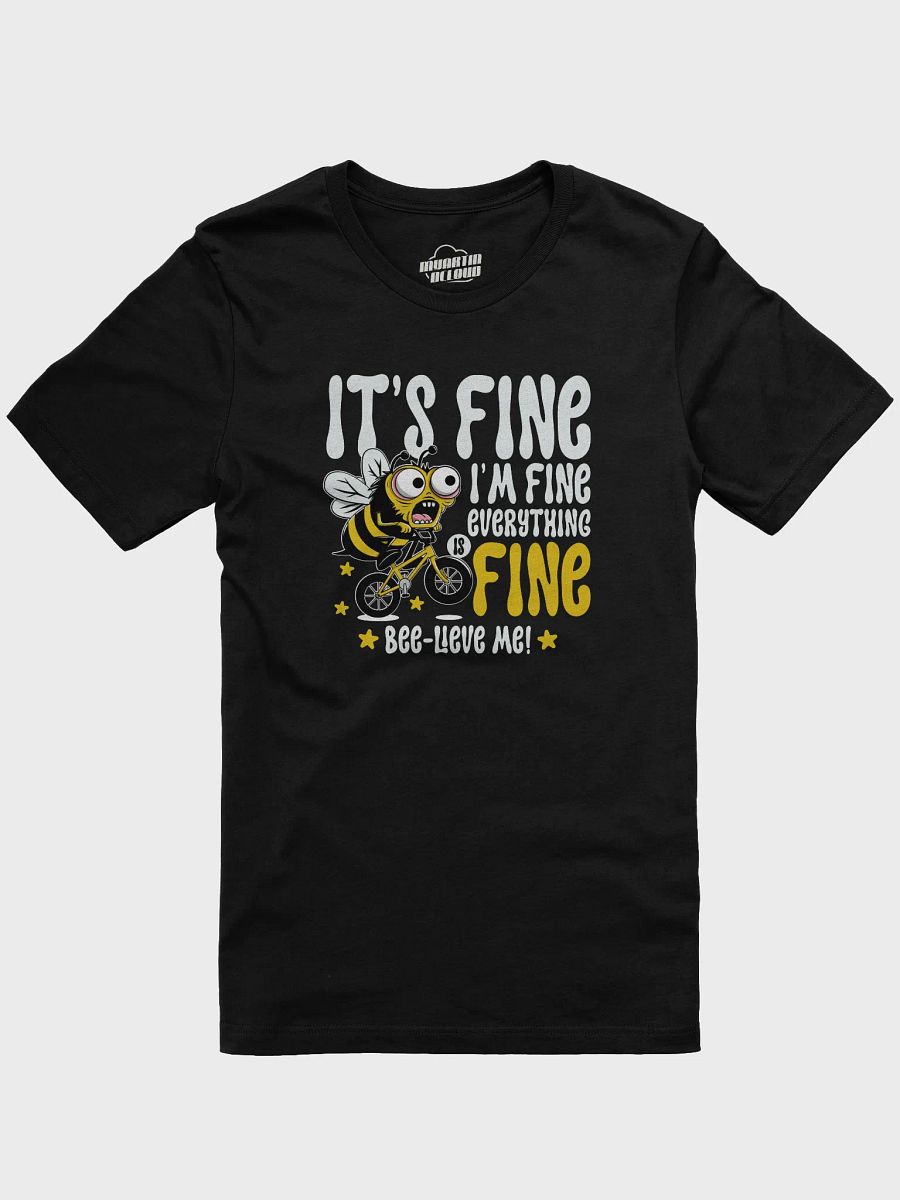 Funny Bee Cycling T-Shirt – “It’s Fine I’m Fine Everything is Fine” | Cute Bee Pun Shirt for Cyclists, Bikers & Anxiety Humor Lovers product image (1)