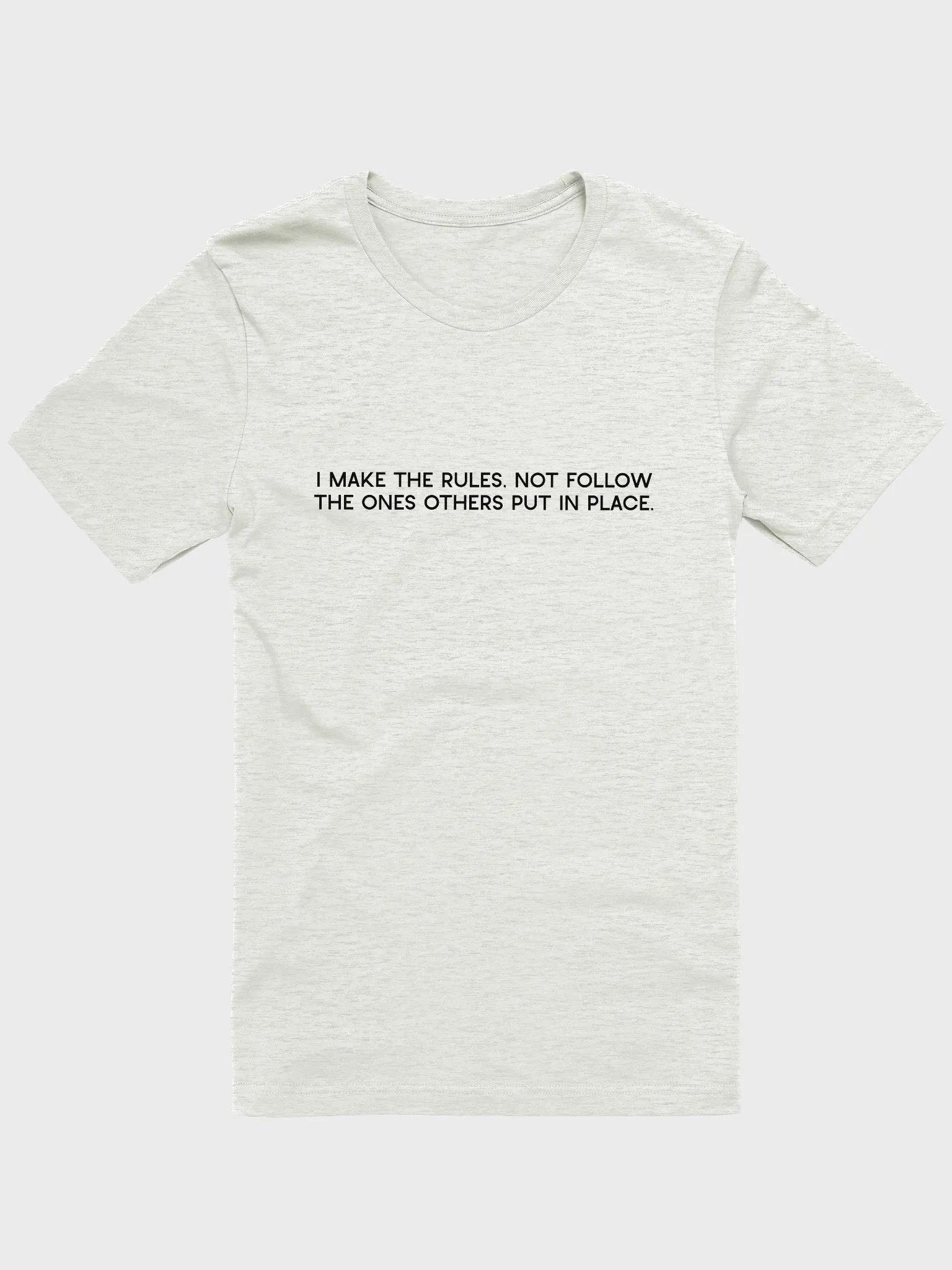 I Make The Rules Unisex T-Shirt product image (1)
