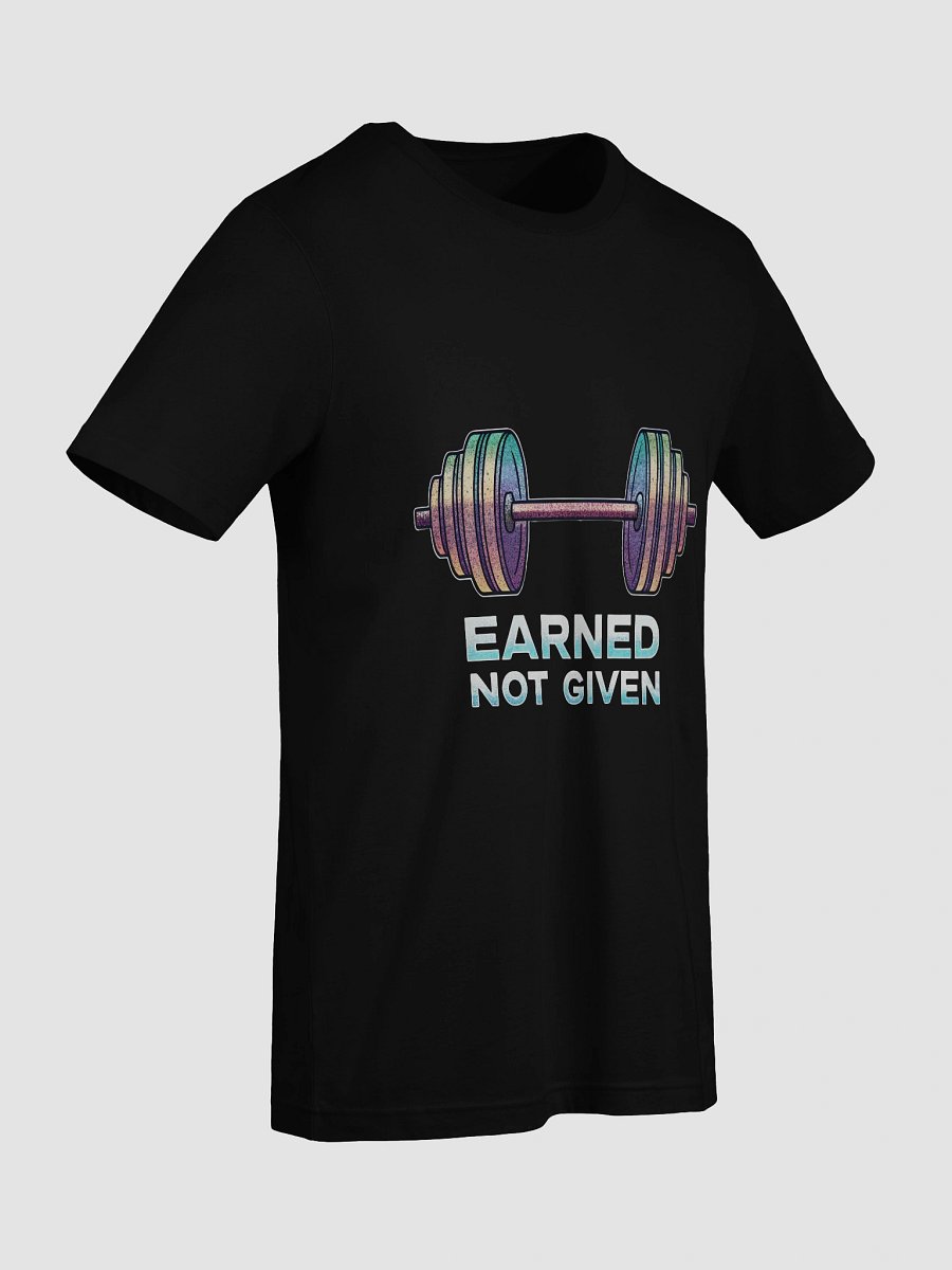 Earned Not Given T-Shirt product image (42)