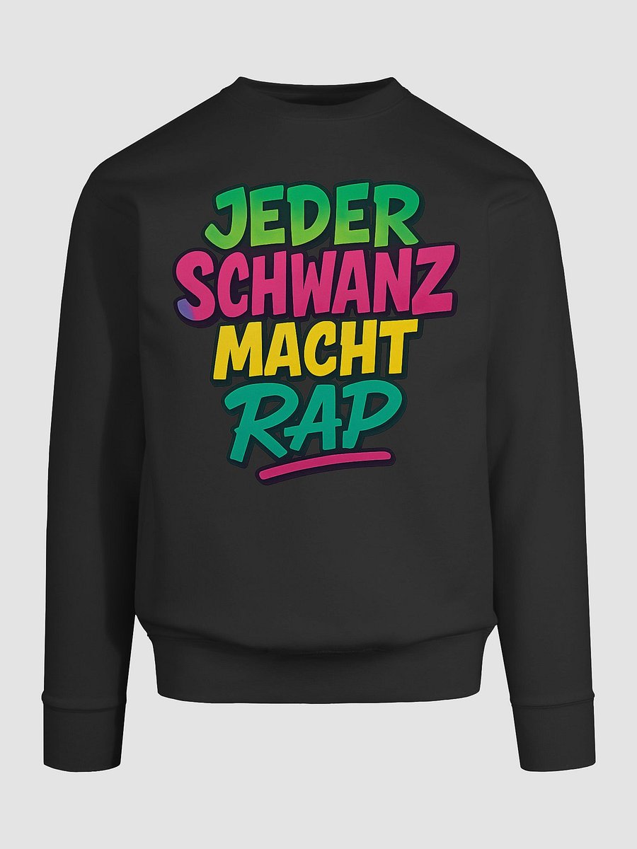 JEDER SCHWANZ MACHT RAP SWEATSHIRT product image (9)