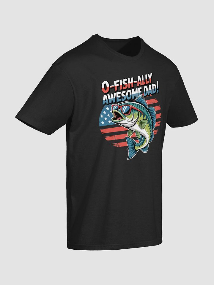 O-FISH-ALLY AWESOME DAD T-Shirt product image (2)