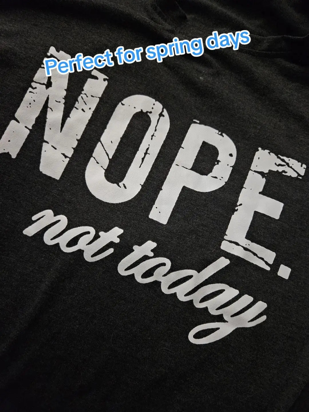 I live this shirt. Light weight fabric, great for spring days with a light jacket and some cute jeans. Also love that it says Nope not today #clothing #tshirt #nopenottoday 