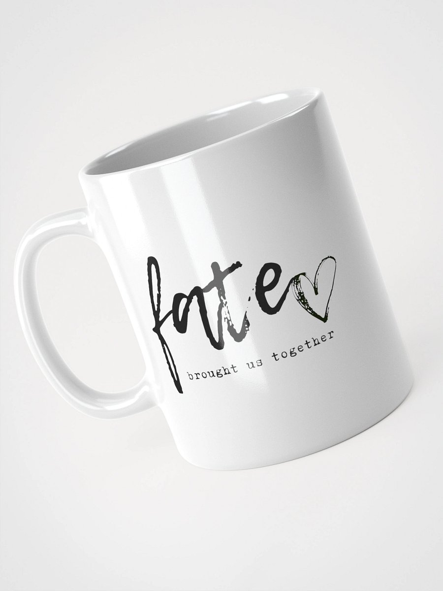 FATE BROUGHT US TOGETHER - Song Title White Glossy Ceramic Mug product image (3)