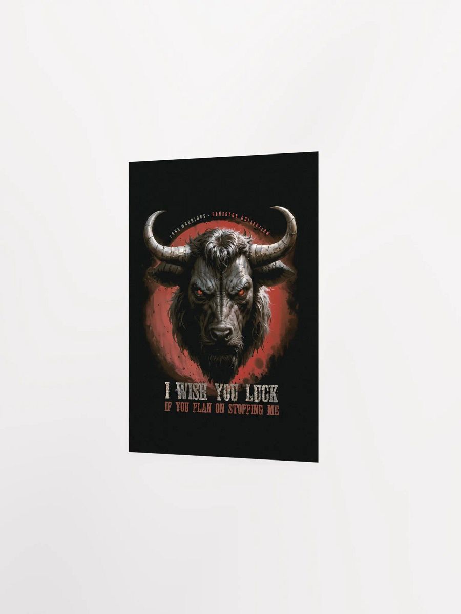 I wish you luck... if you plan on stopping me. ( Matte Paper Poster ) product image (11)