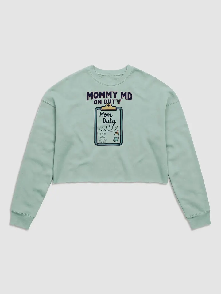 Mommy MD On Duty Fleece Crop Sweatshirt product image (2)