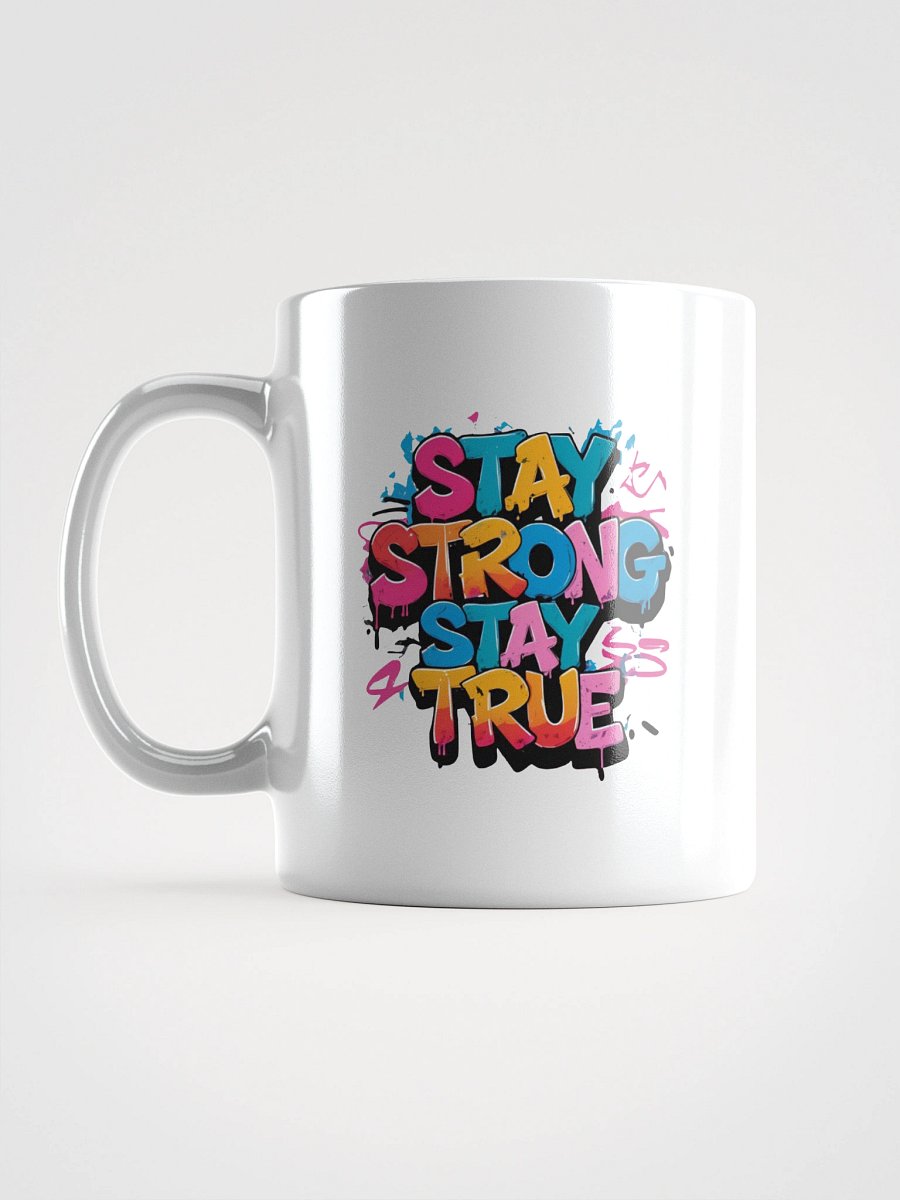 Stay Strong. Stay True Mug - Glossy White product image (16)