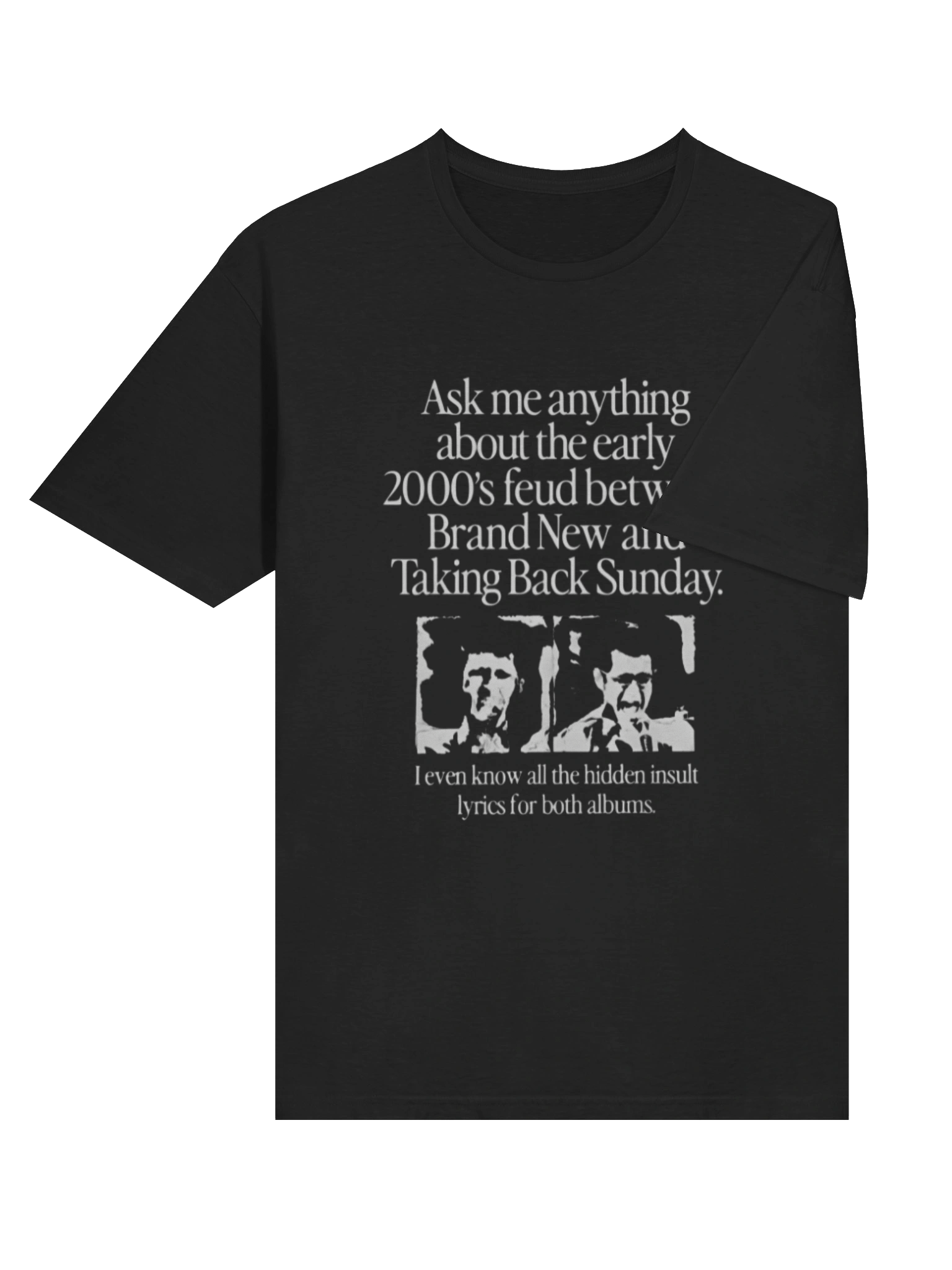 Ask Me Anything About the Early 2000’s Feud T-Shirt product image (4)