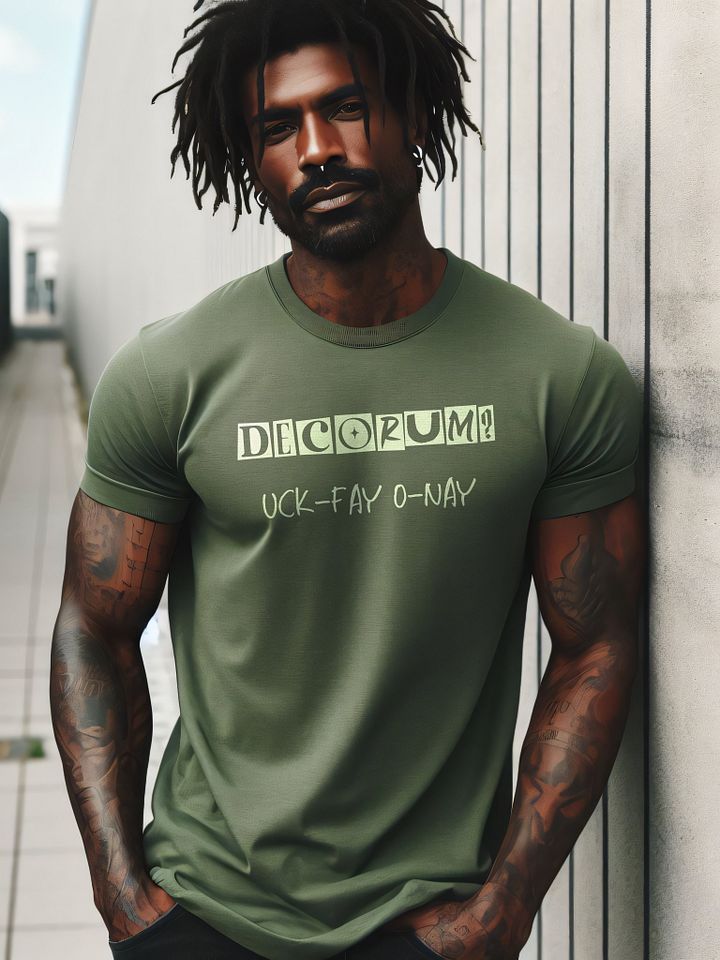 Decorum Doesn't Work Uck-Fay O-Nay Pig Latin T Shirt product image (32)