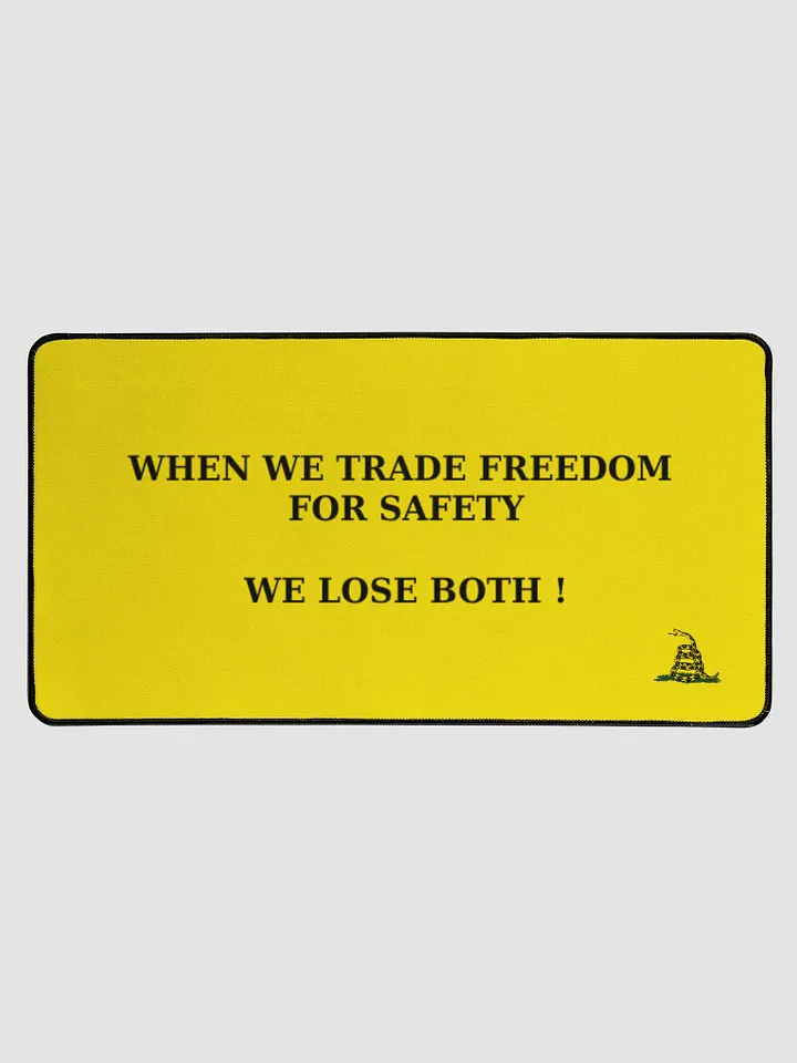 DESK MAT - WHEN WE TRADE FREEDOM FOR SAFETY WE LOSE BOTH ! product image (1)