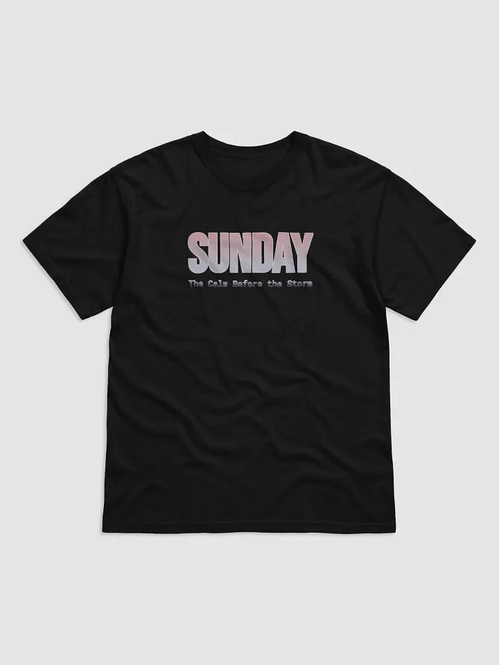 Funny Sunday T-shirt - Dark colors – The Calm Before the Storm product image (2)