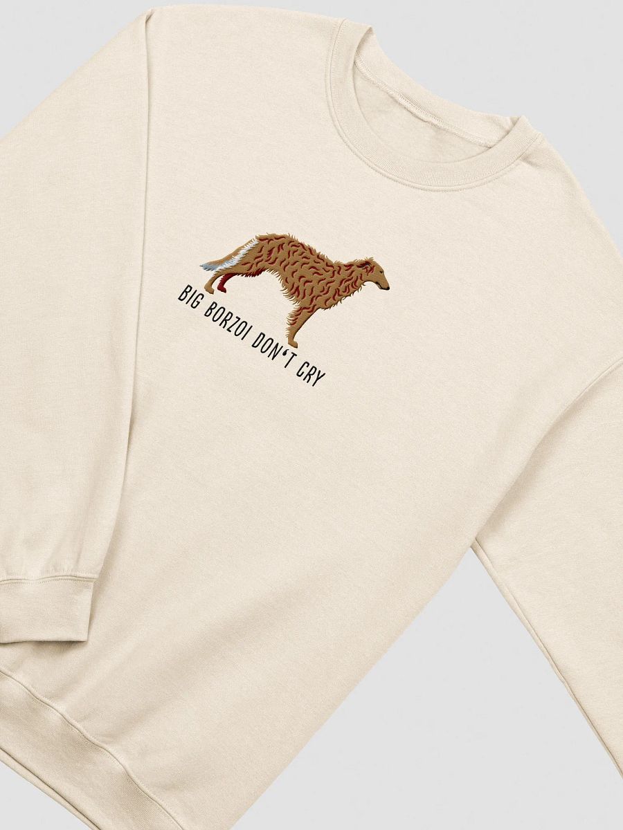 Big Borzoi Don't Cry Sweatshirt (Embroidered) of a Borzoi product image (15)