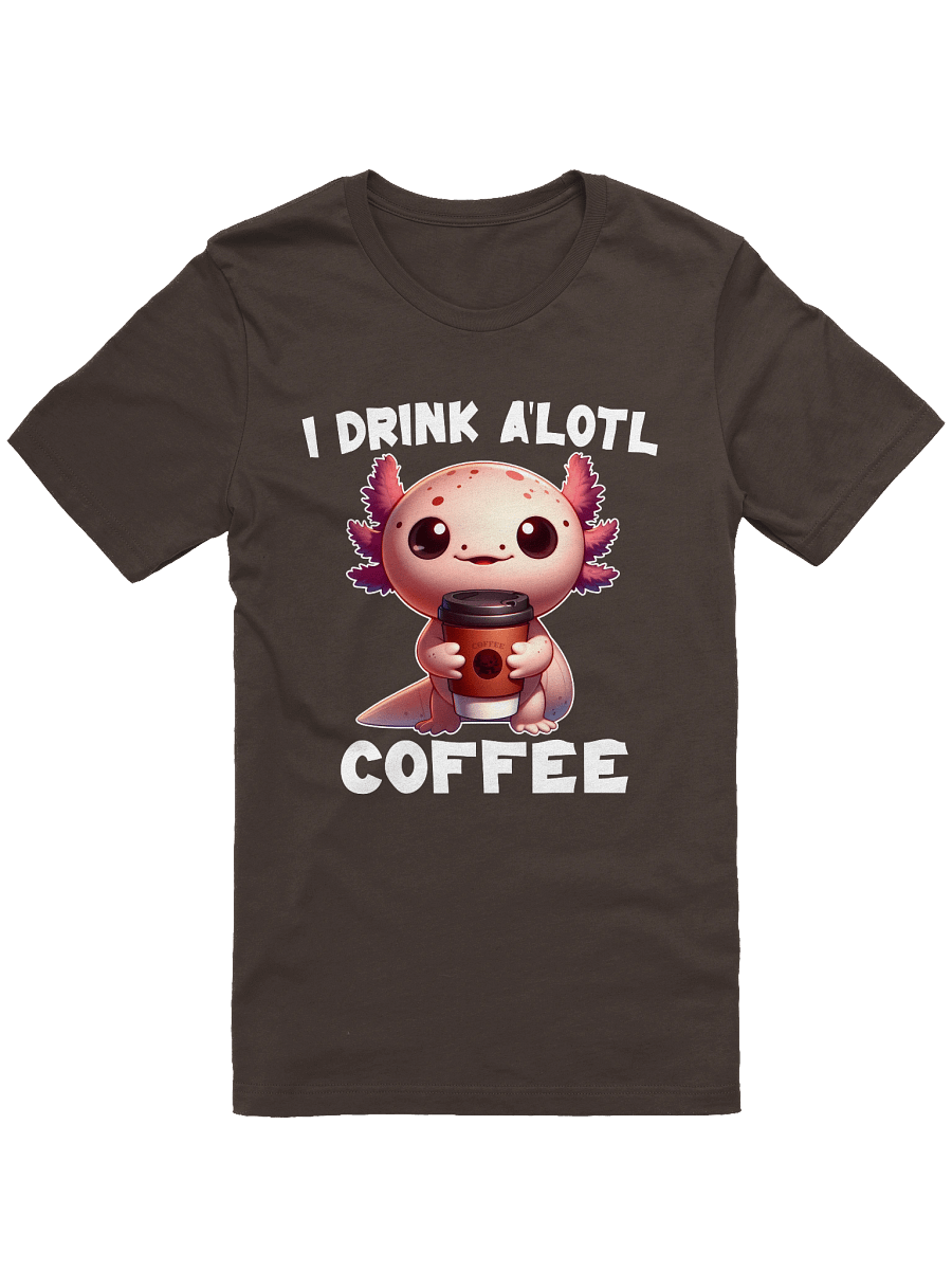 I Drink A'lotl Coffee Tee product image (3)