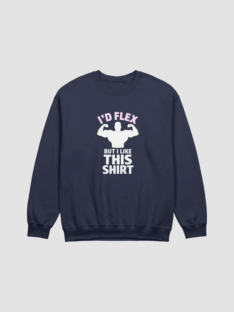 Funny Gym Shirt – "I'd Flex But I Like This Shirt Crewneck Sweatshirt product image (1)