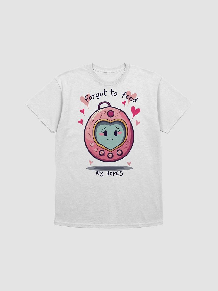Forgot to Feed My Hopes T-Shirt product image (1)