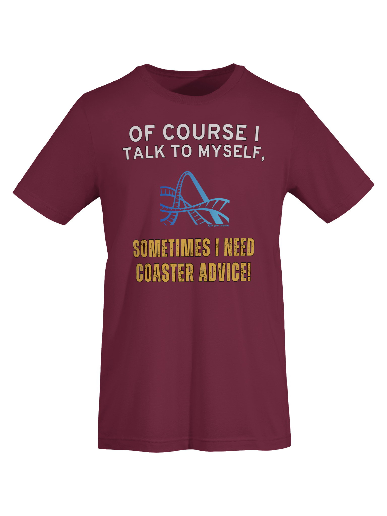 Of Course I Talk To Myself - Coaster Advice Tee product image (32)