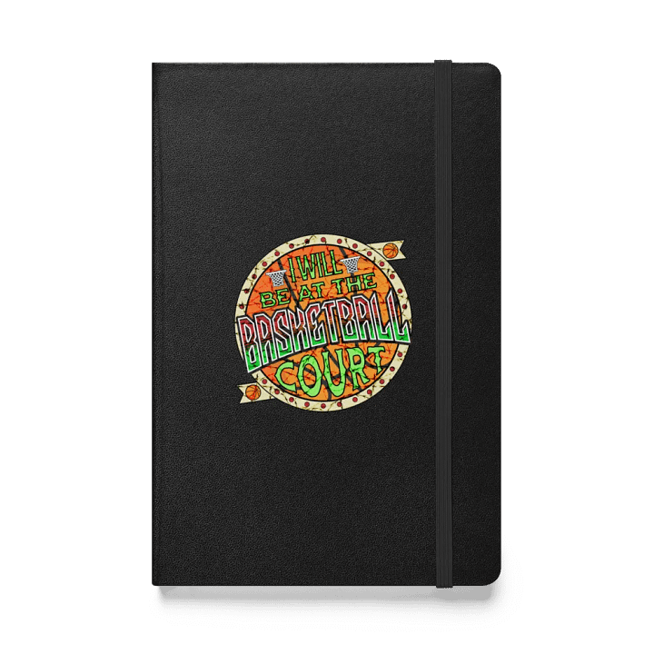 I Will Be In The Basketball Court Hoop Dreams Hardcover Notebook product image (1)