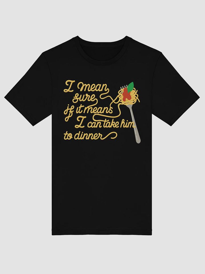 Take Him to Dinner Shirt product image (7)