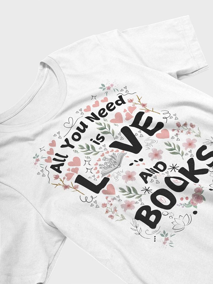 All you need is love ... and books shirt product image (2)