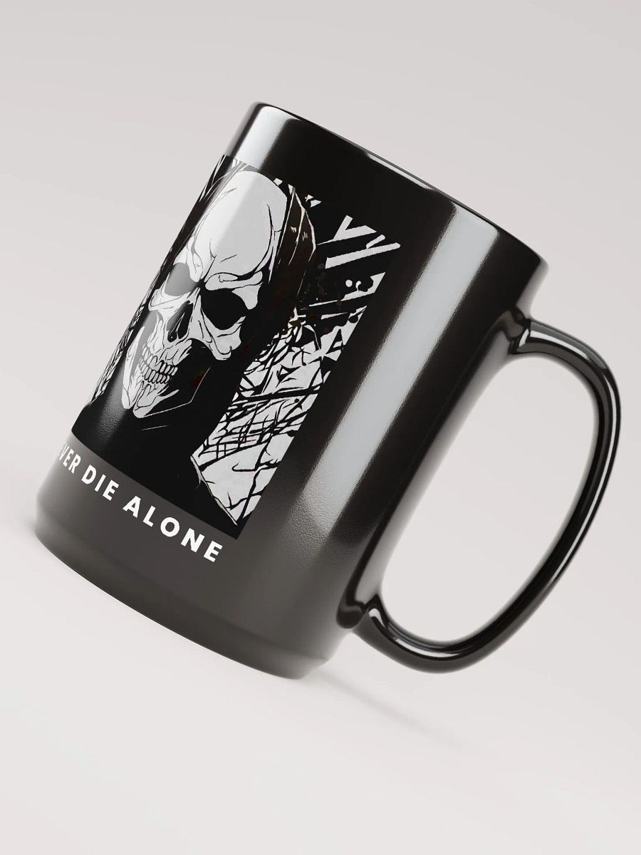 NEVER DIE ALONE MUG product image (4)