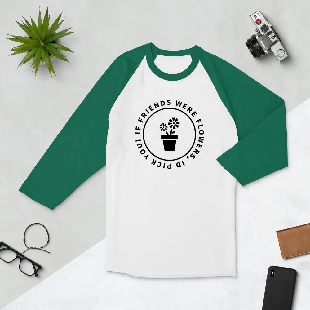 Jersey Tee If Friends Were Flowers product image (5)