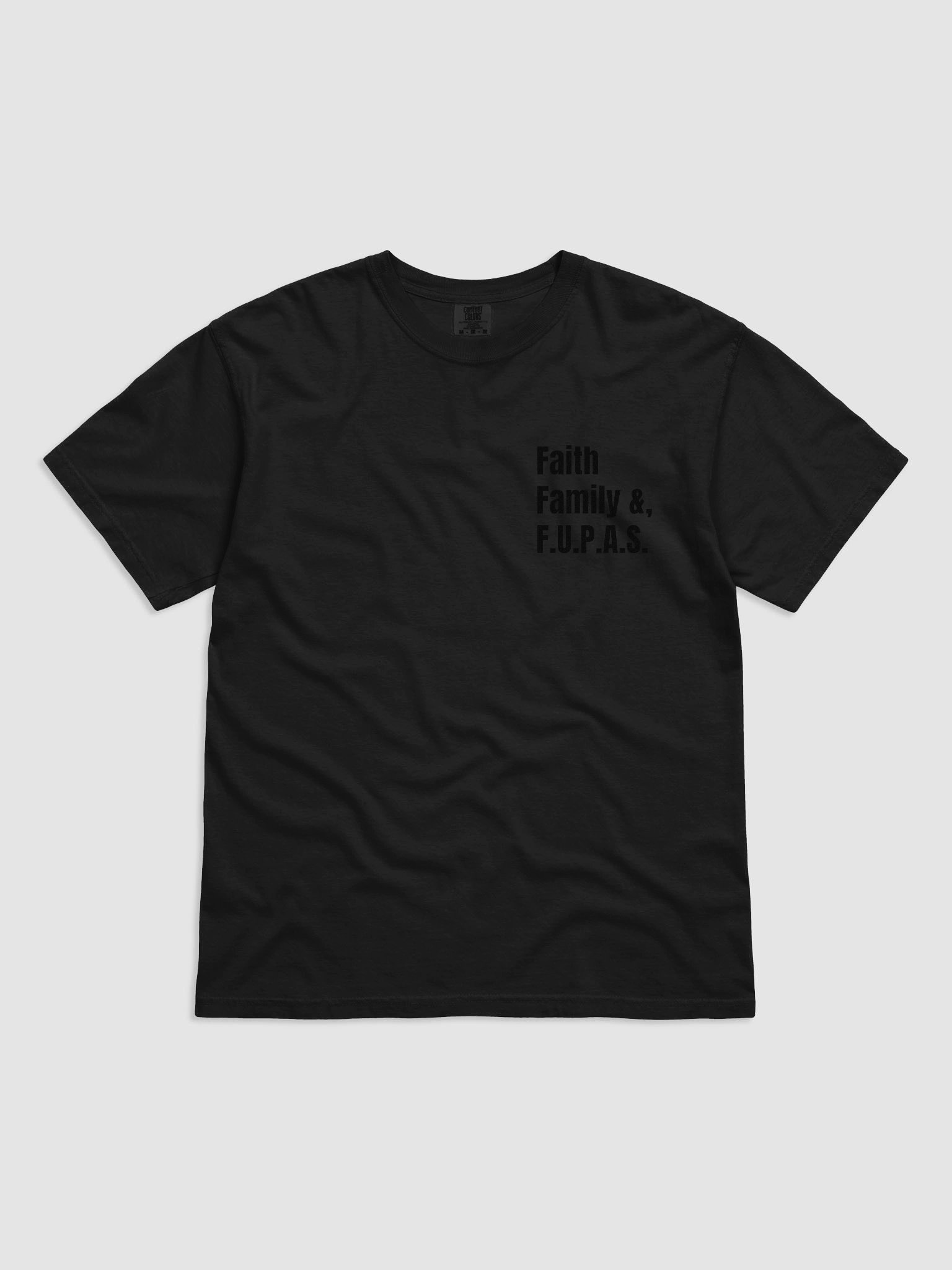 "Faith , Family & FUPAS" Tee product image (9)