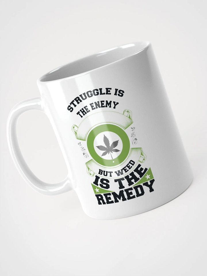 Struggle is the Enemy, but Weed is the Remedy - White Mug product image (1)