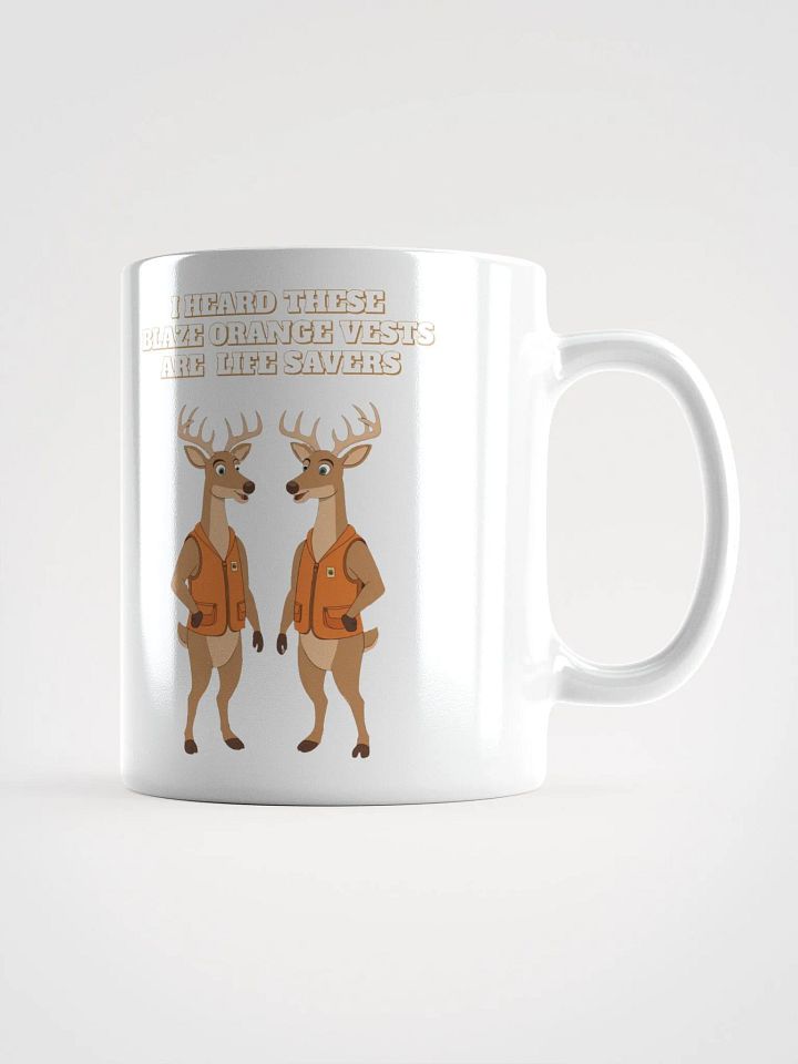 I heard These Blaze Orange Vest Are Life Savers - Funny Hunting White Mug product image (6)