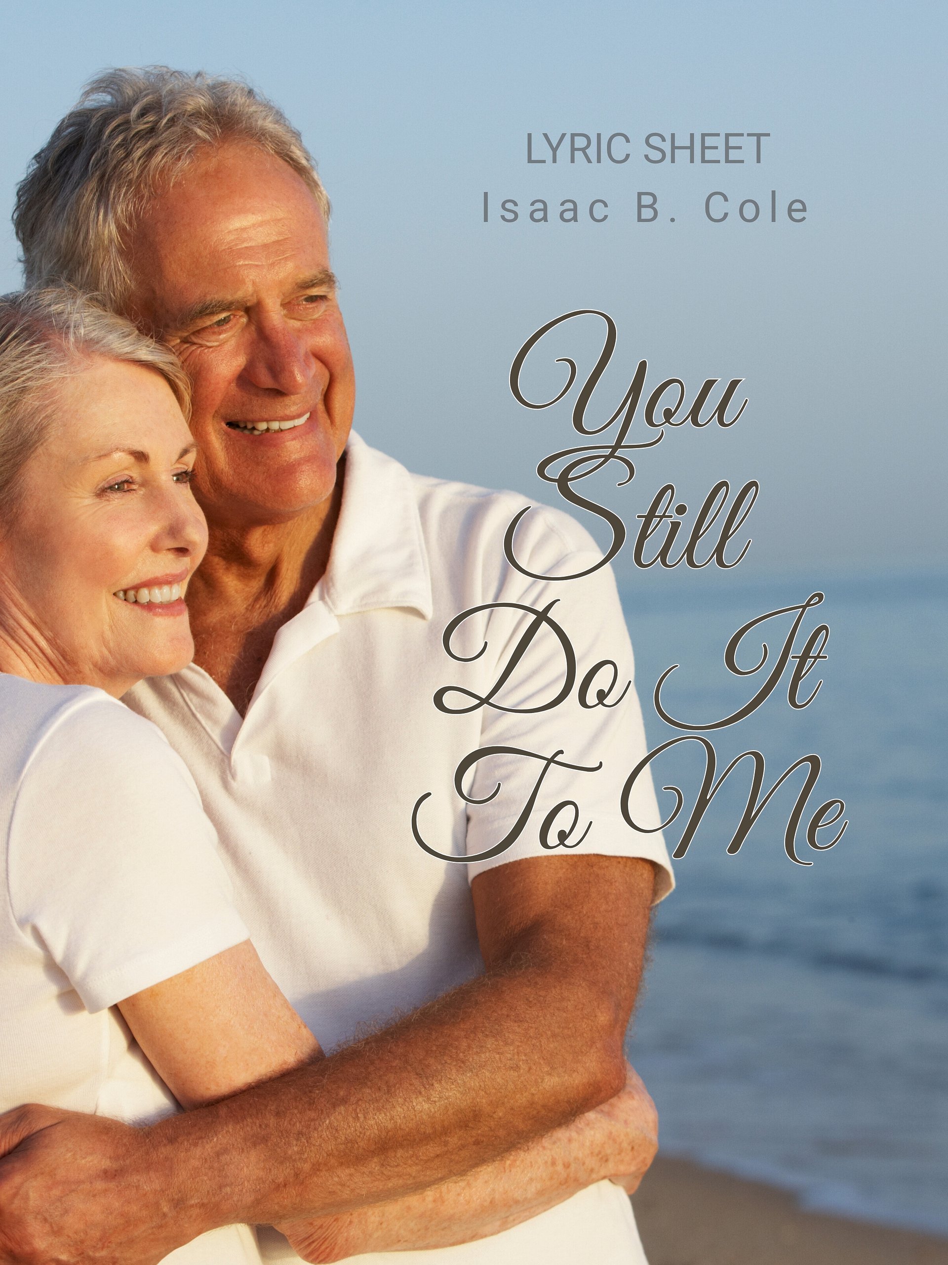 You Still Do It To Me — Isaac B. Cole | Official Lyric Sheet (Digital Download) product image (1)