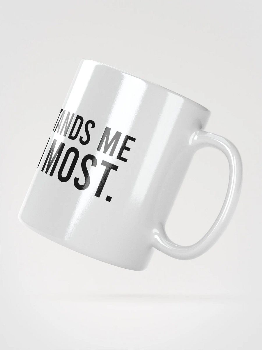 This mug understands me better than most. - coffee mug product image (5)
