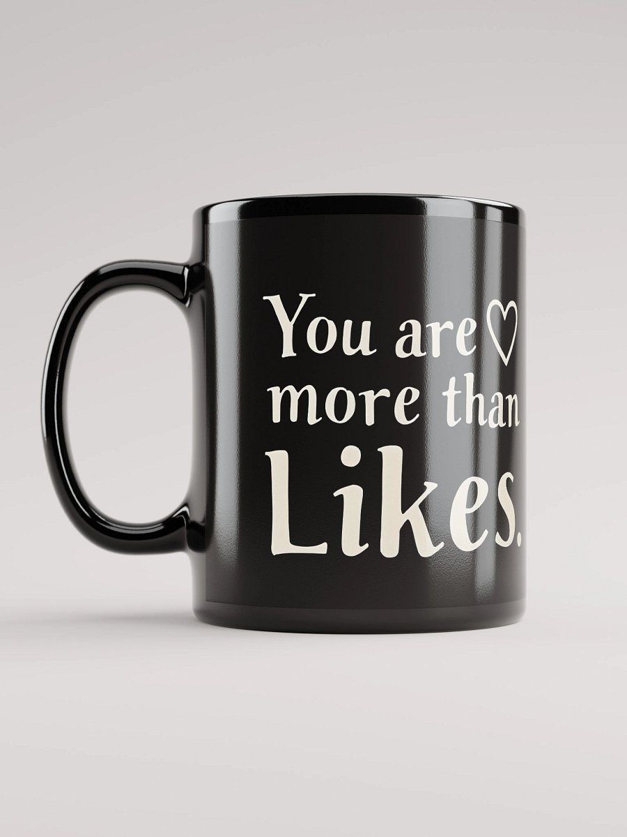 You Are More Than Likes Mug – Empower Your True Self with Selena Gomez’s Inspirational Message product image (11)