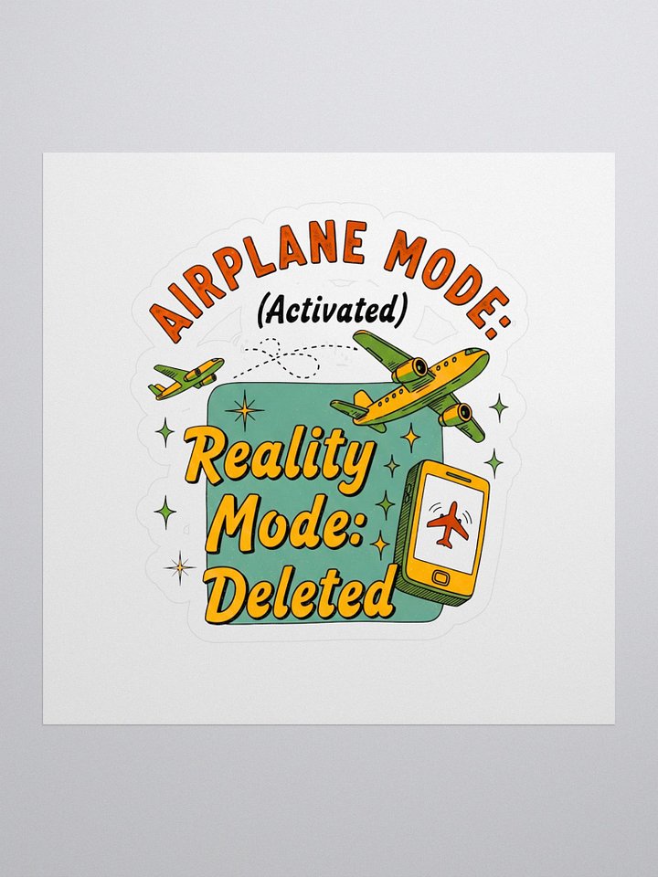 Airplane Mode Activated Sticker - Reality Mode Deleted Traveller Decal product image (1)