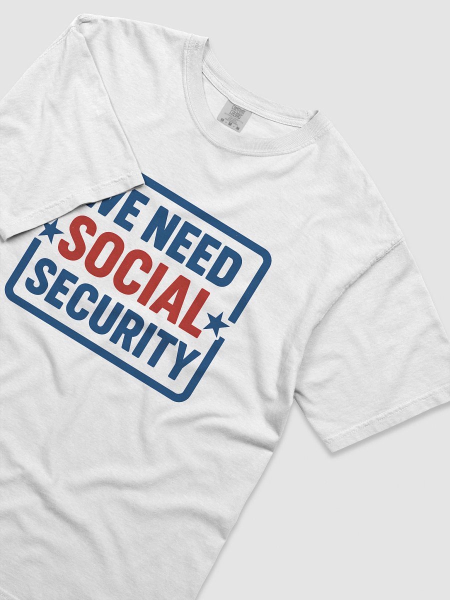 We Need Social Security Statement T-Shirt product image (5)