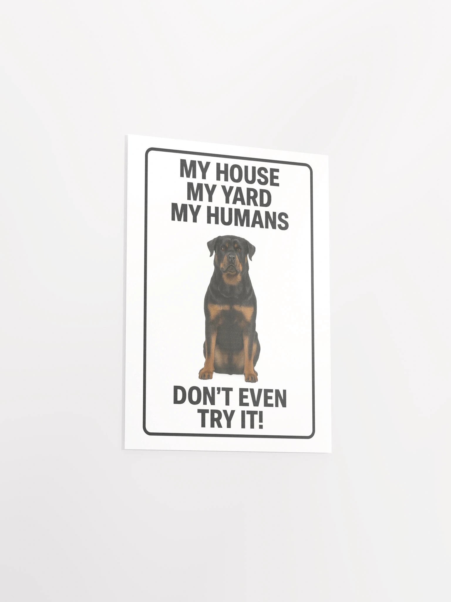Rottweiler - My House, My Yard, My Humans - Don't Even Try It! product image (10)