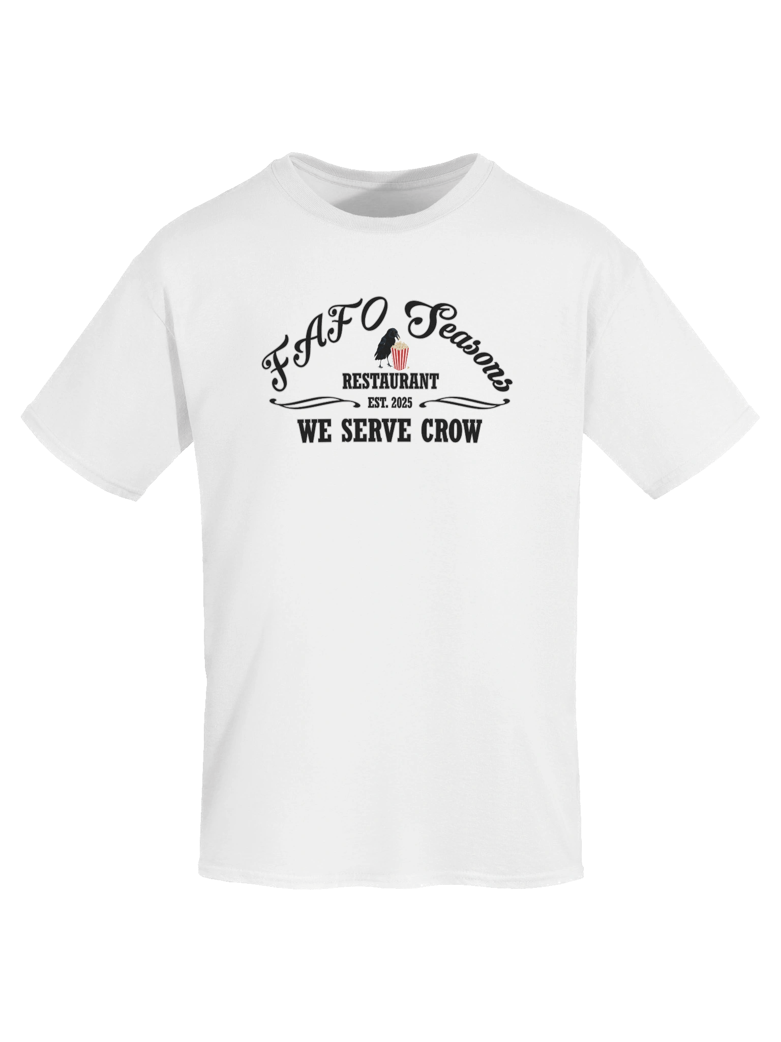 FAFO Seasons Restaurant-We Serve Crow Logo - T-Shirt product image (3)