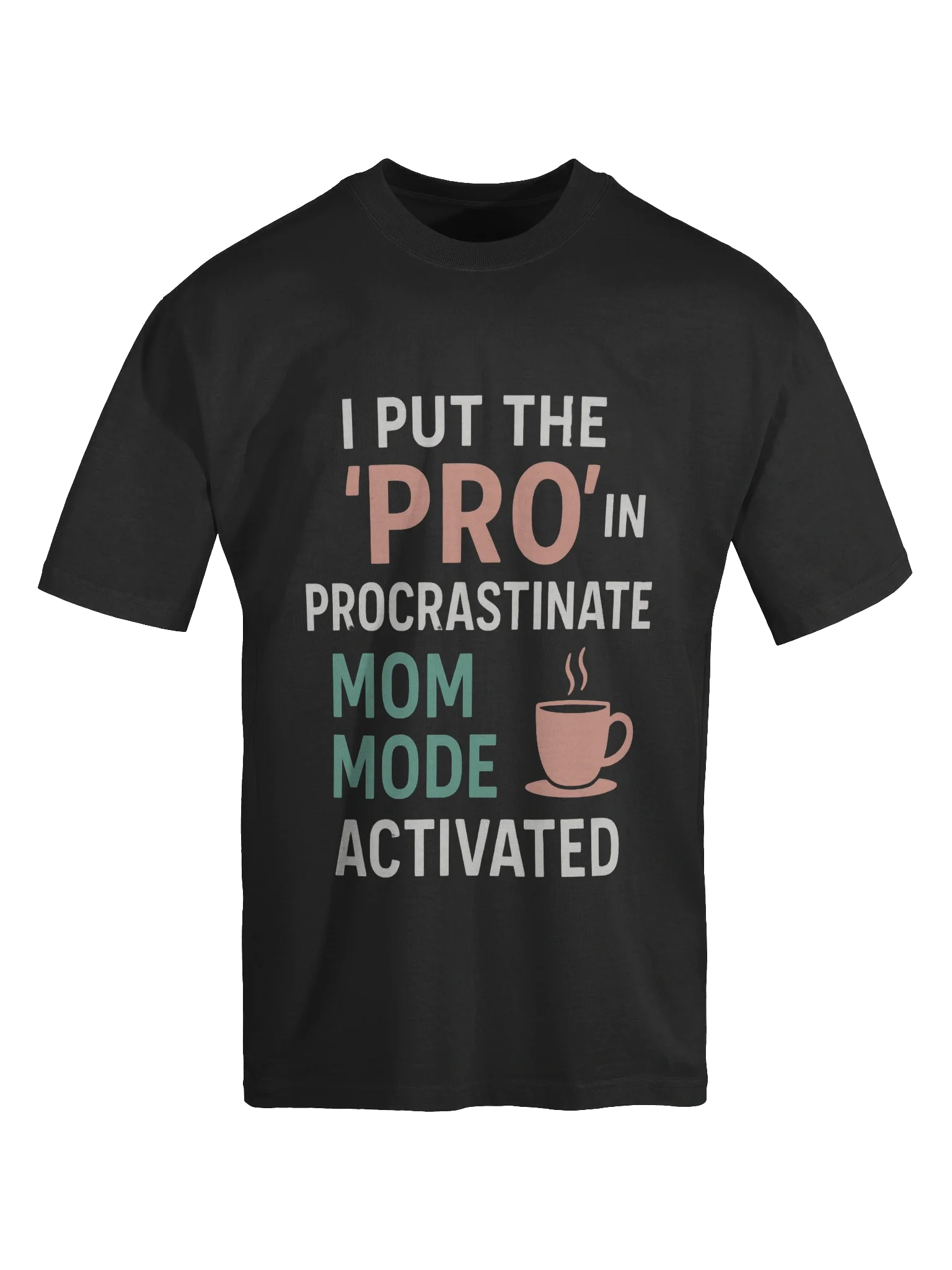 No Procrastination Pro Mom Mode T-Shirt product image (6)