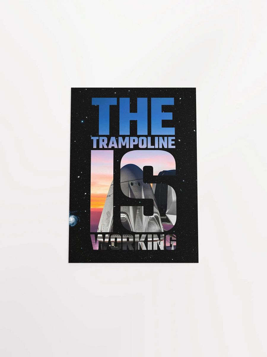 The trampoline is Working / SpaceX Crew Dragon — space poster, space art, photo poster, SpaceX gift, nerdy gifts product image (9)