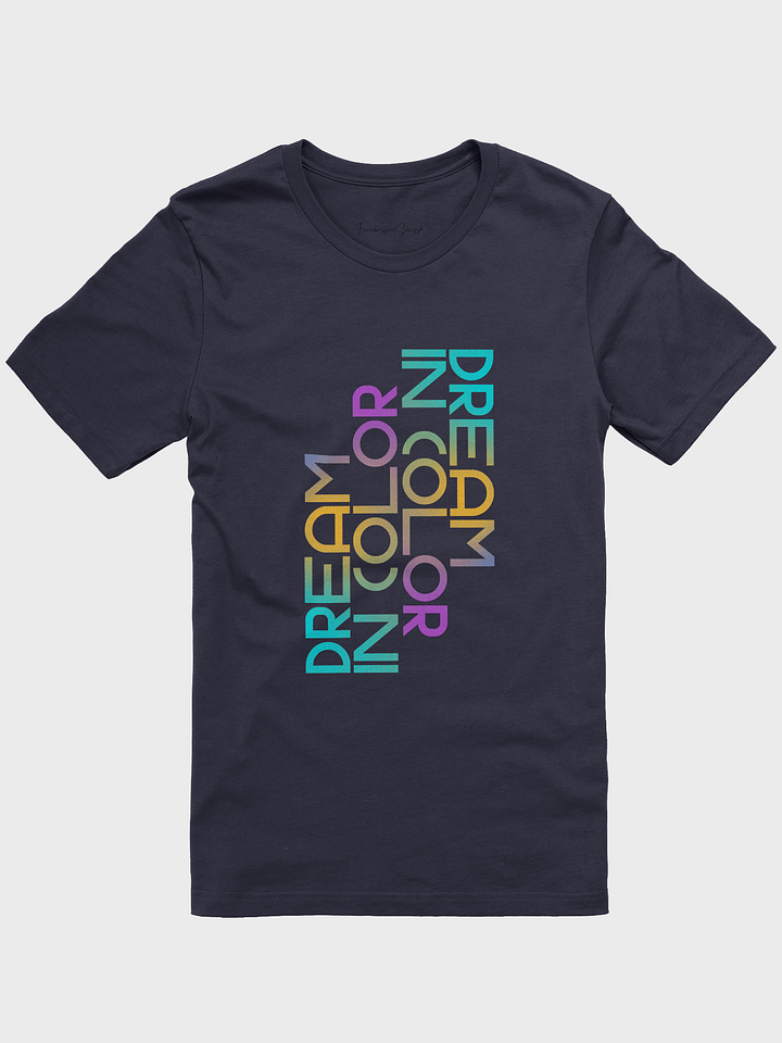Dream In Color Tee product image (1)