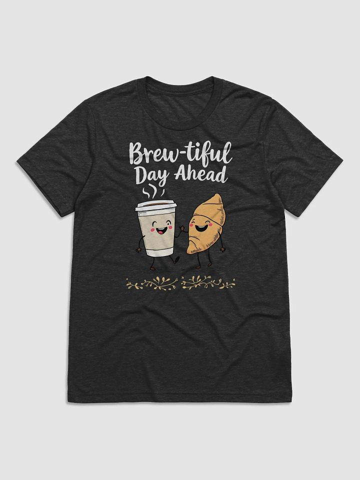 Funny Brew-tiful Day Ahead Duo Tee product image (1)