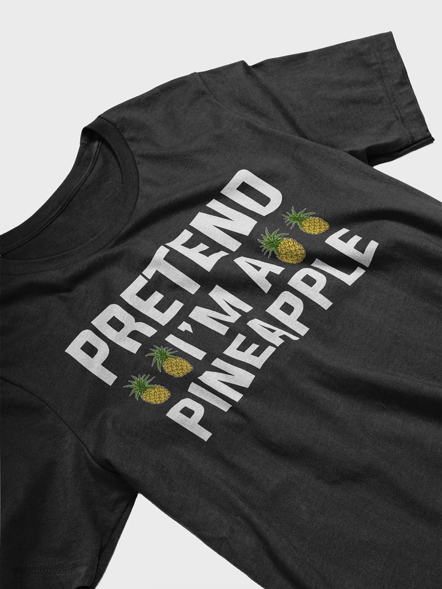 Pretend I'm A Pineapple product image (3)