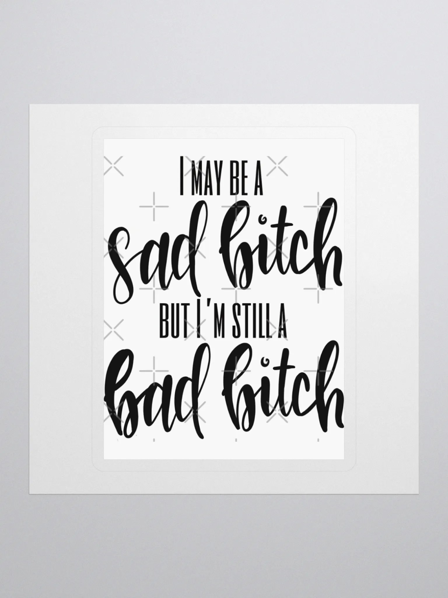 Sad Bitch, Bad Bitch Stickers product image (1)