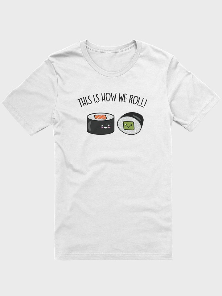 This Is How We Roll Unisex T-Shirt product image (1)