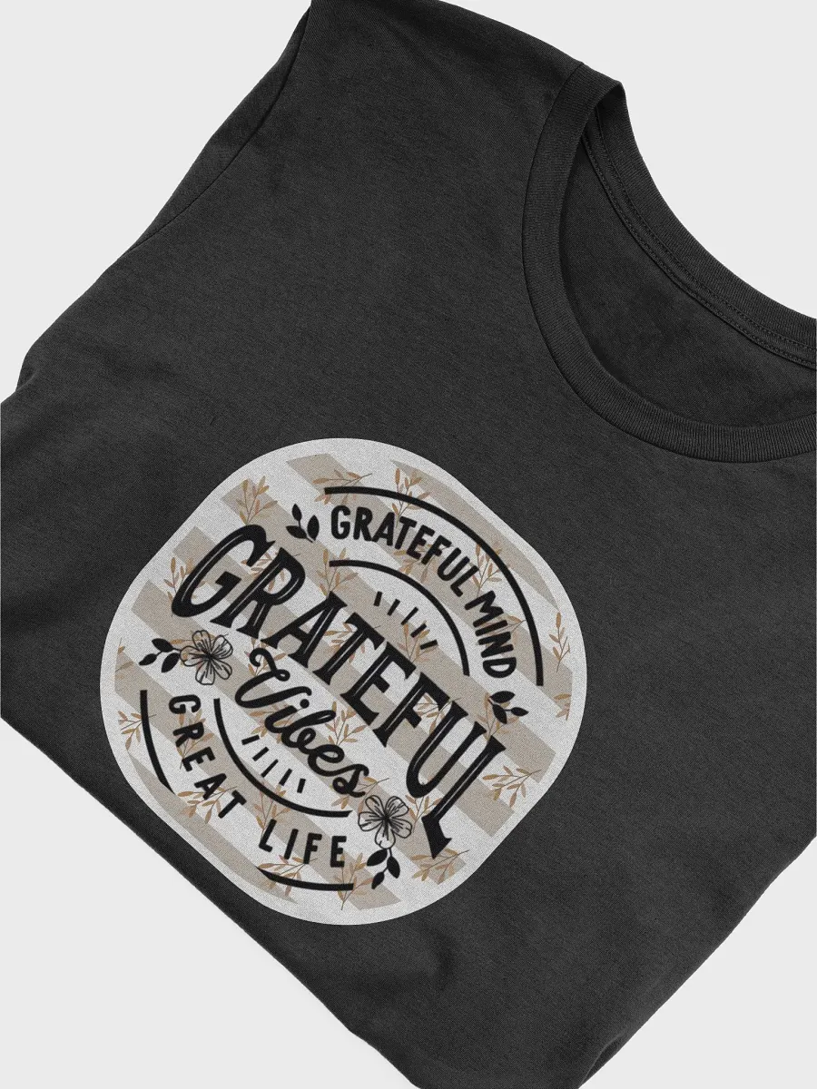 Grateful Vibes T-Shirt #1184 product image (6)