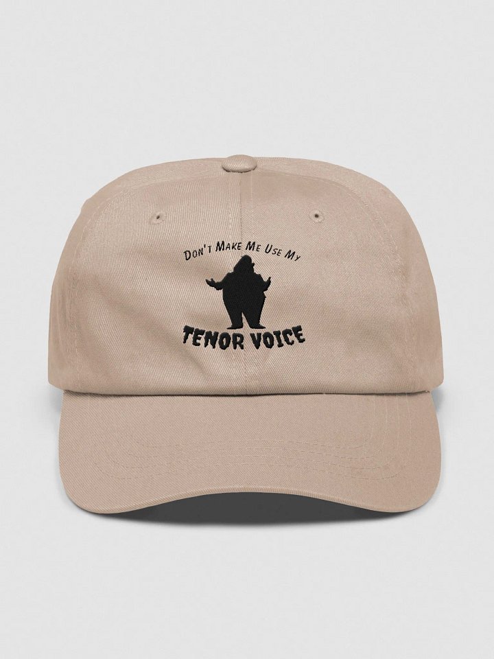 Classic Hat - "Don't Make Me Use My Tenor Voice" product image (17)