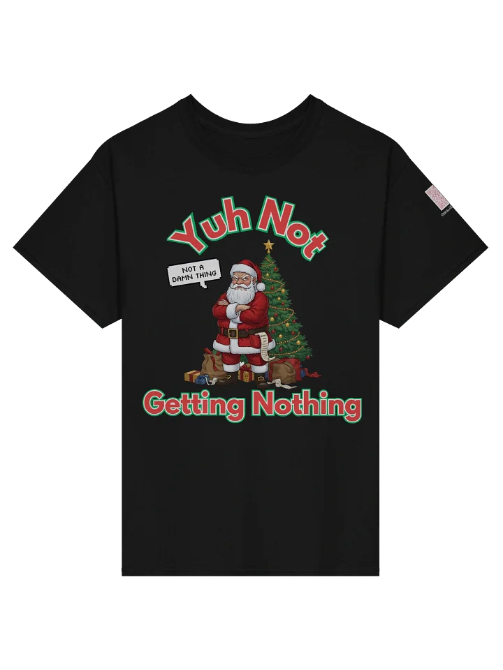 Yuh Not Getting Nothing Santa T-Shirt - Funny Caribbean Christmas Gift product image (3)