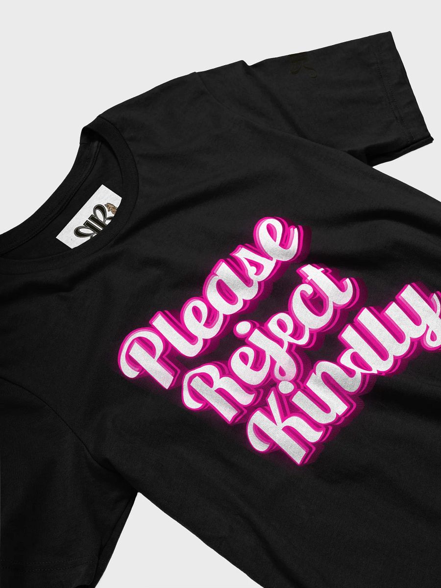 Please Reject Kindly Unisex Super Soft Tshirt product image (21)