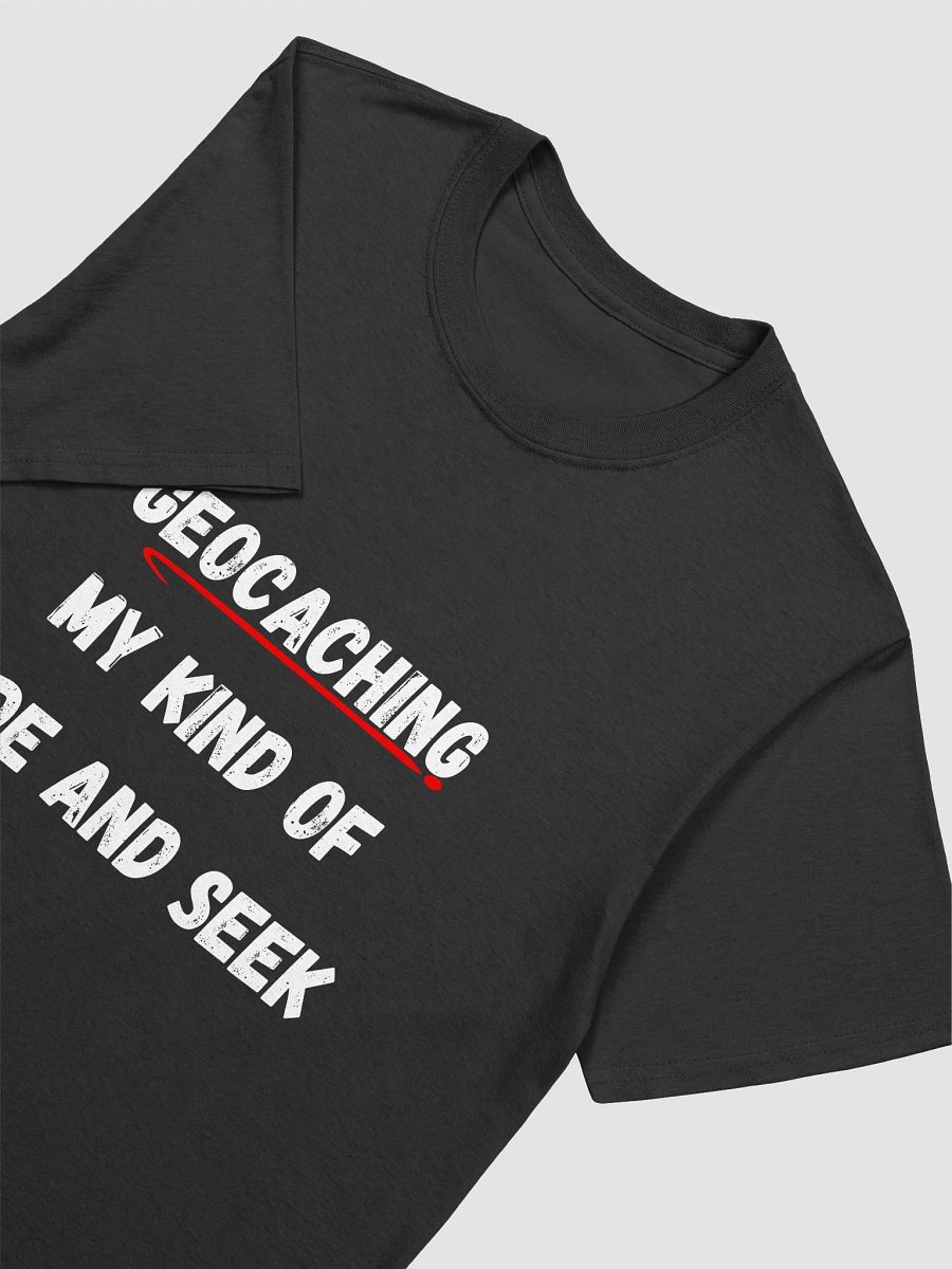 Geocaching: My kind of hide and seek - Fun Geocaching Game T-Shirt product image (17)